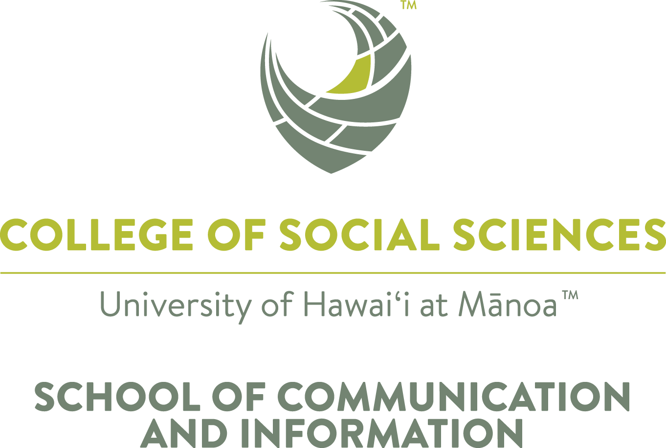 DESCRIBING: A University of Hawai‘i at Mānoa logo.

DESCRIPTION: The College of Social Sciences logo, from the University of Hawai‘i at Mānoa, School of Communication and Information is mostly text. The names of the college and of the school are in all-caps, but the name of the university is not. There is a TM (trademark) symbol after the name of the university. 

Above the text, the primary visual element of the logo is a pointy U-shaped icon, which could be interpreted as a V because of that point at its base. Its left arm is positioned where the typical left arm of a U would be, but the right arm swoops up and is higher than the left and crosses slightly over the centerline of the letter, creating a circular shape rather than a typical bowl of a U-shaped counterspace. 

The letter form itself is composed of multiple three-sided and four-sided abstract shapes, that combine to form the U, with sections typically broken into two or three pieces and placed together like a puzzle, with an open line of white space between each piece.